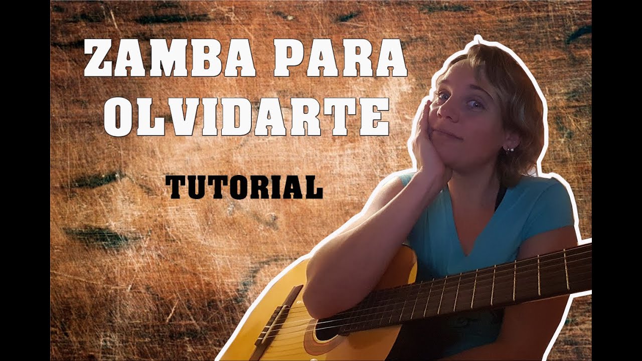 COMO TOCAR ZAMBA PARA OLVIDARTE - TUTORIAL PARA GUITARRA