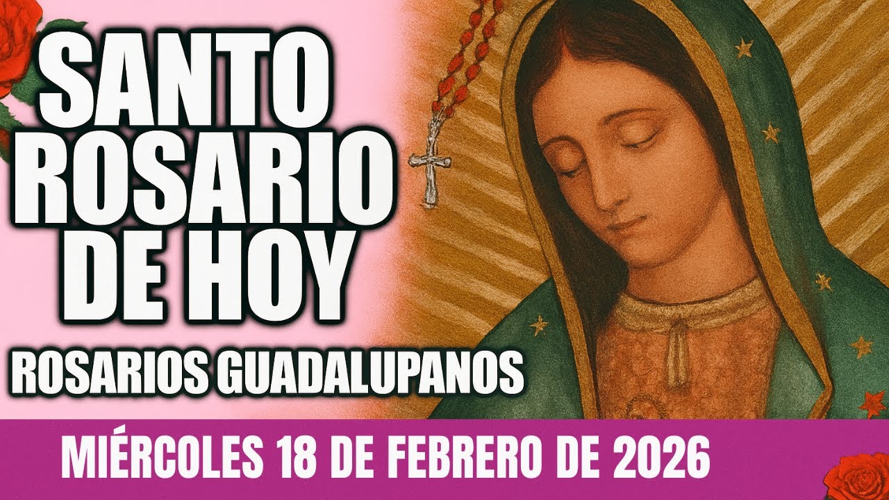 EL SANTO ROSARIO DE HOY MIÉRCOLES 18 DE FEBRERO DE 2026-MISTERIOS GLORIOSOS✝️EL SANTO ROSARIO DE HOY