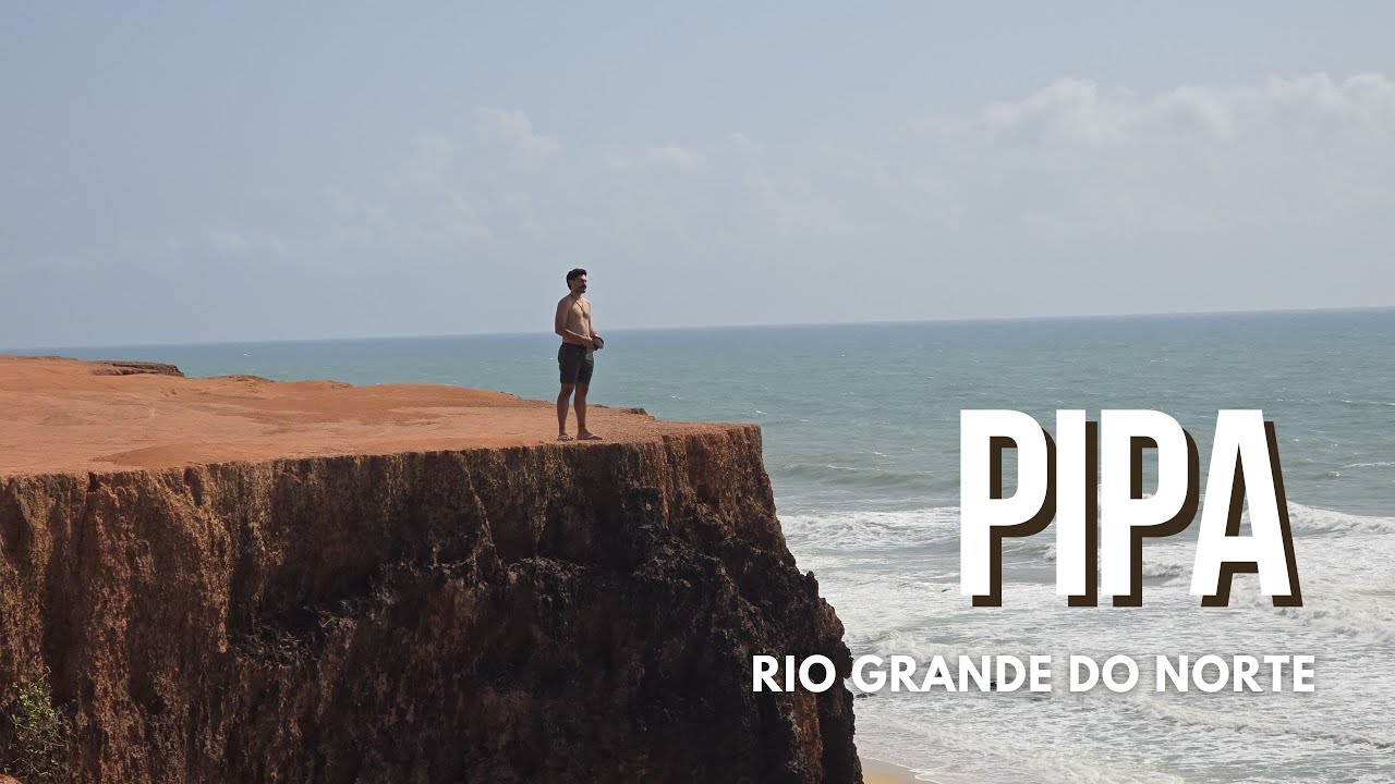 Pipa | Conhecendo o lugar que chamaríamos de casa
