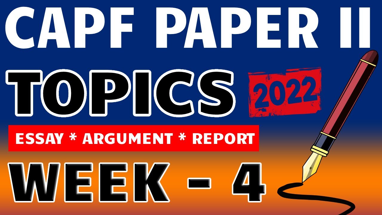 CAPF 2022 PAPER 2 TOPICS - #Week 4 | CAPF Essay | CAPF report writing, Argument writing