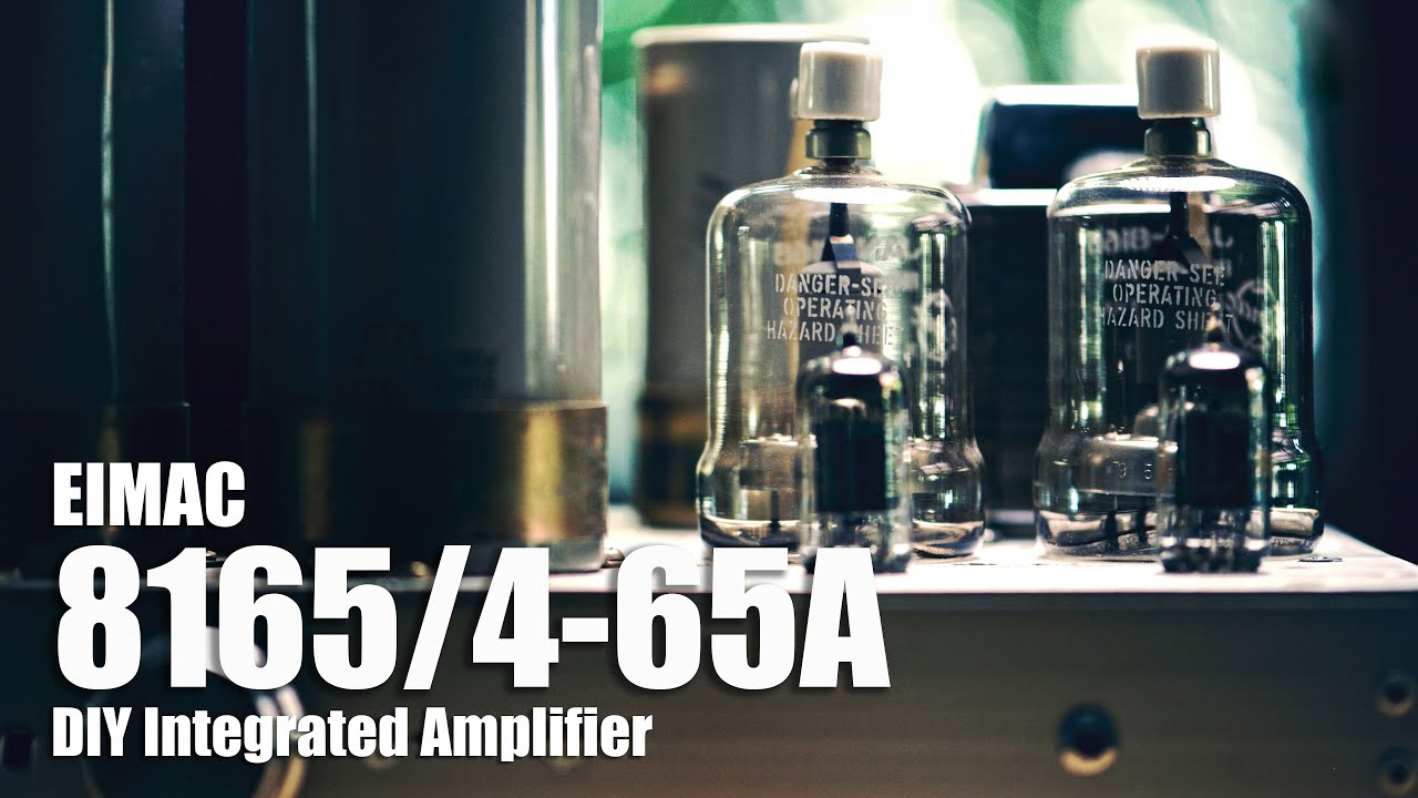 EIMAC 8165/4-65A DIY Integrated Amplifier-Parallel single end / Sigma fp