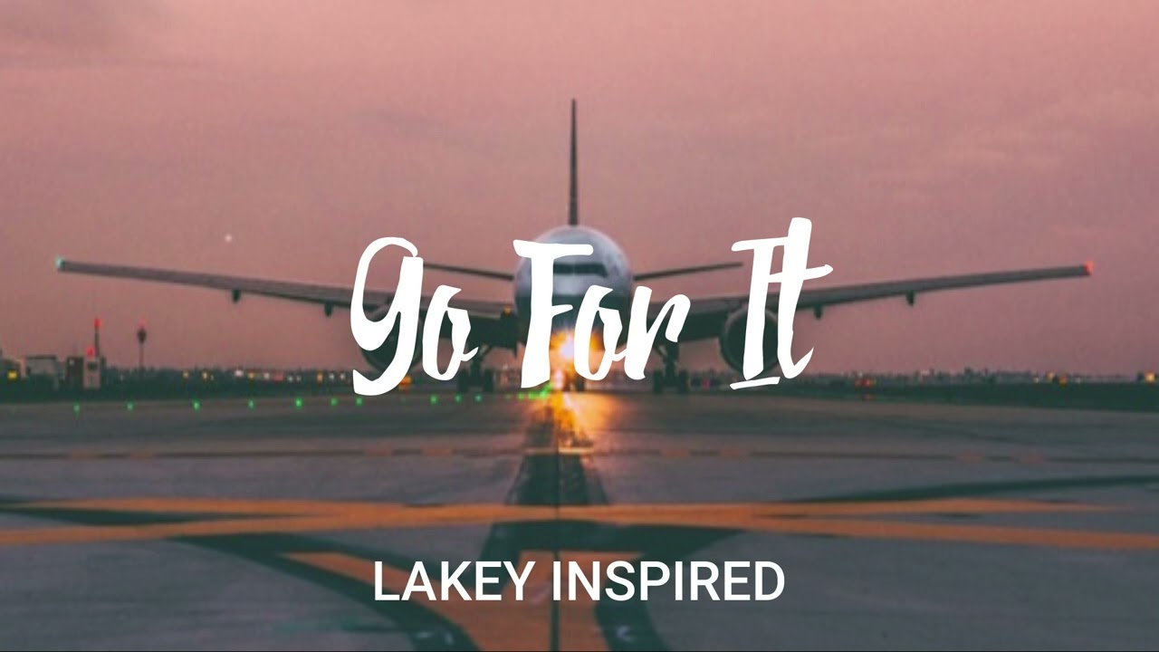 LAKEY INSPIRED - Go For It