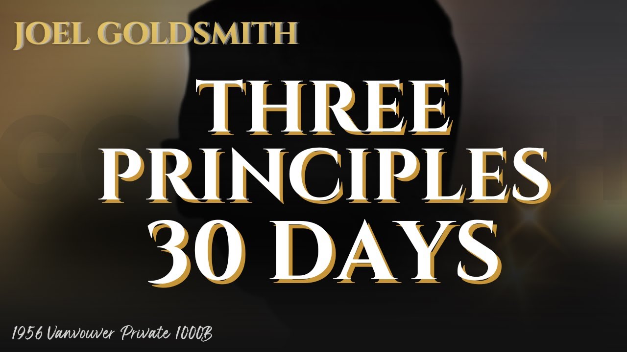 Joel Goldsmith: 3 Principles Will Change Your Life in 30 Days | Forgiveness, Gratitude, One Power