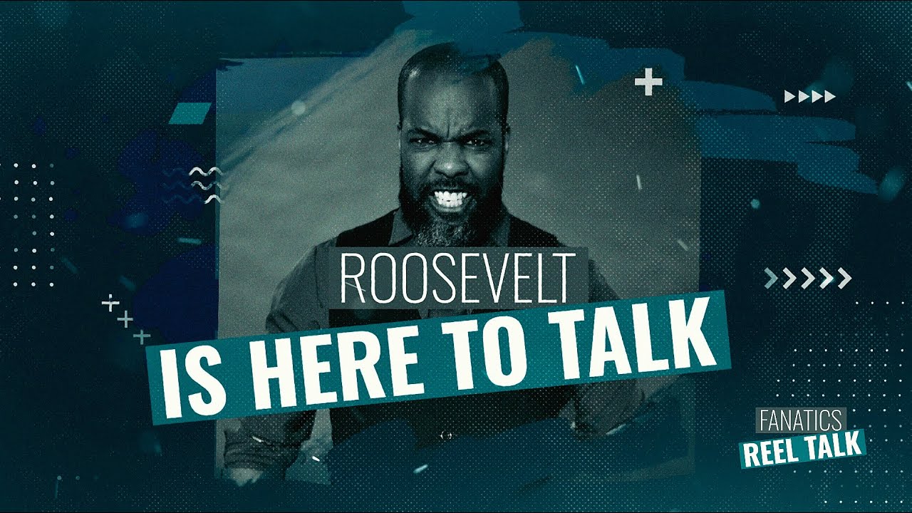 FANATICS REEL TALK EPISODE TWO: ROOSEVELT