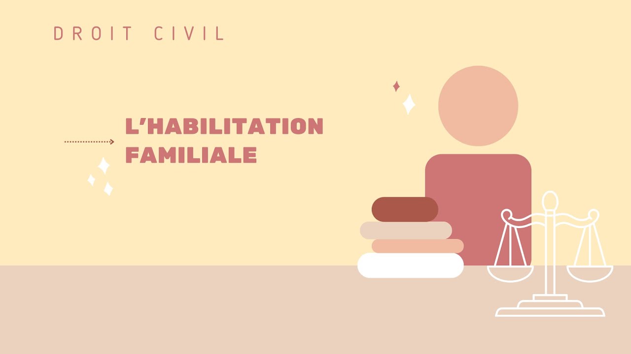 L'habilitation familiale