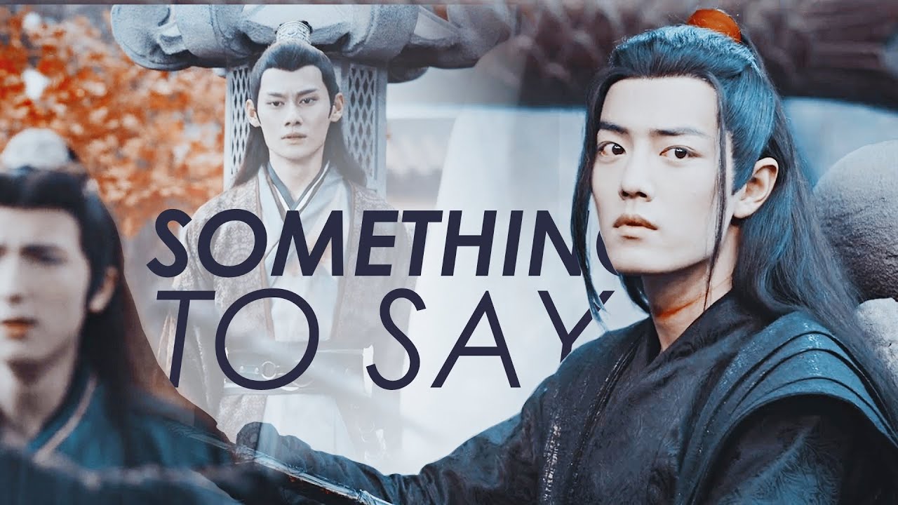 Something to say ● Wei Wuxian & Jiang Cheng [The Untamed]