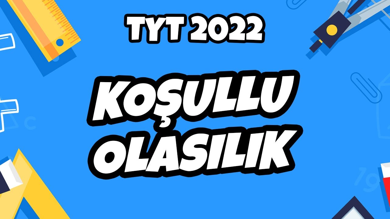 TYT Matematik - Koşullu Olasılık | TYT Matematik 2022 #hedefekoş