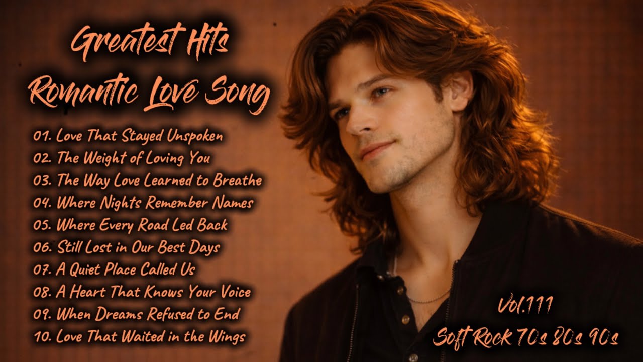 Greatest Hits Romantic Love Songs | Soft Rock 70s, 80s, 90s | Love That Stayed Unspoken | Vol.111