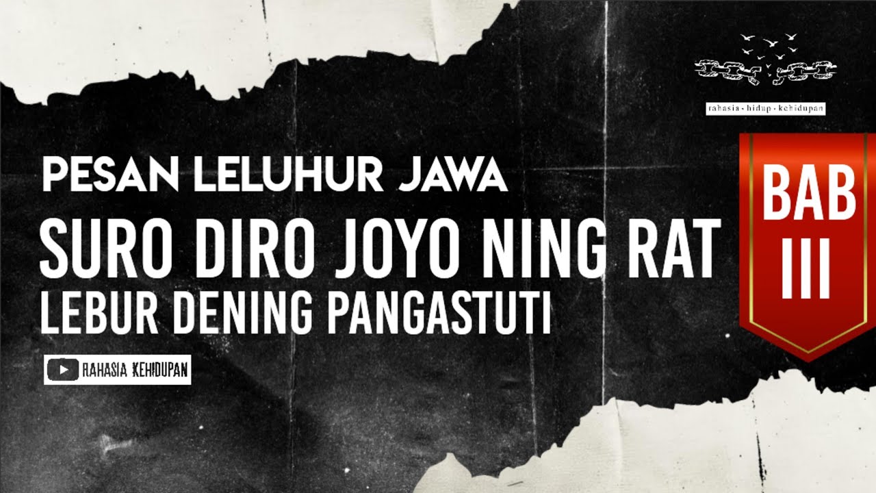 Pesan Leluhur Jawa | SURO DIRO JOYO NING RAT LEBUR DENING PANGASTUTI PART III