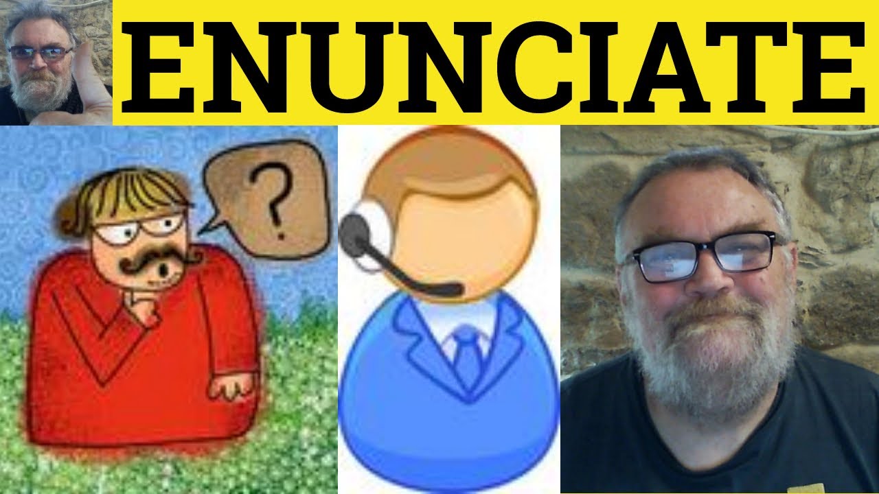 🔵 Enunciate Meaning - Enunciate Examples - Enunciate in a Sentence - Define Enunciate Formal English