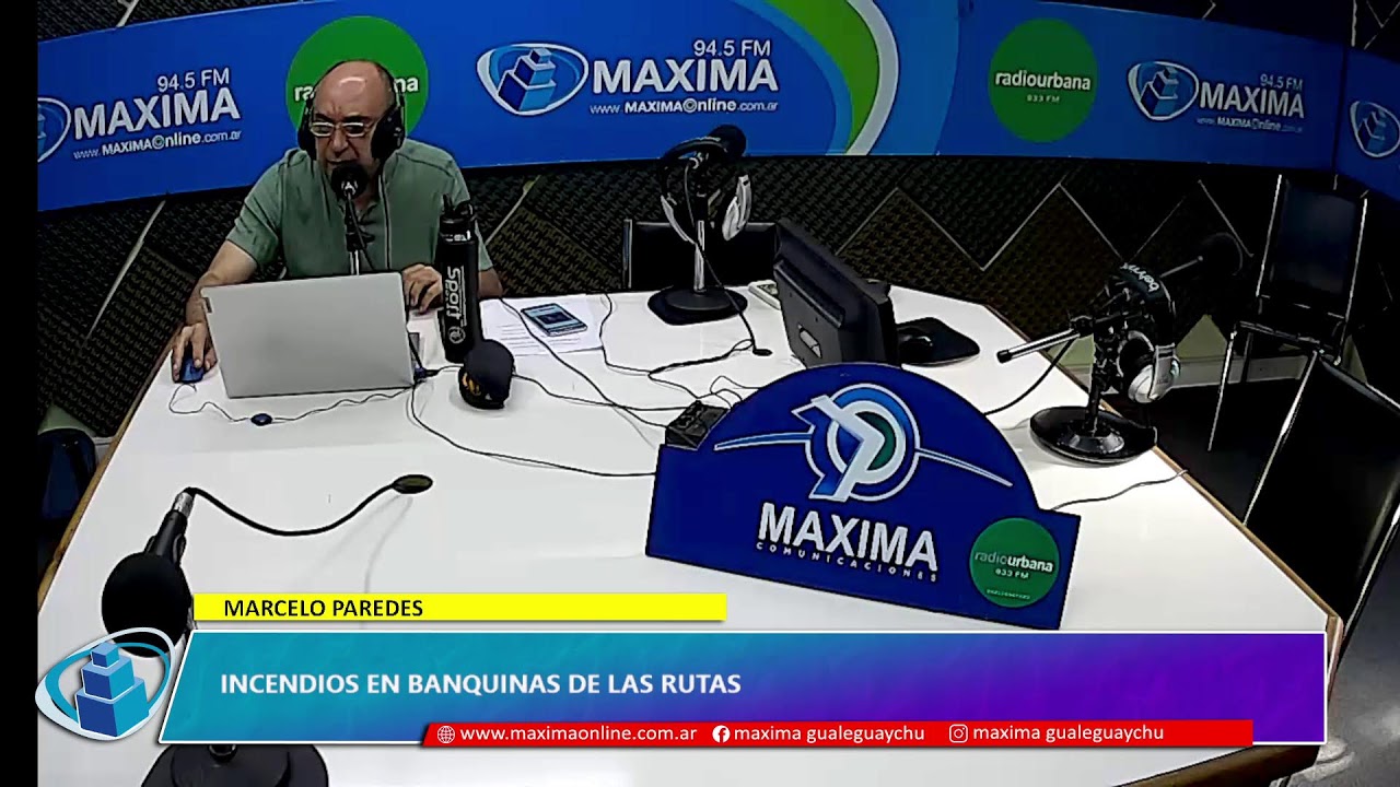 MARCELO PAREDES. INCENDIOS EN BANQUINAS DE LAS RUTAS| Radio Máxima 94.5mhz. Gualeguaychú