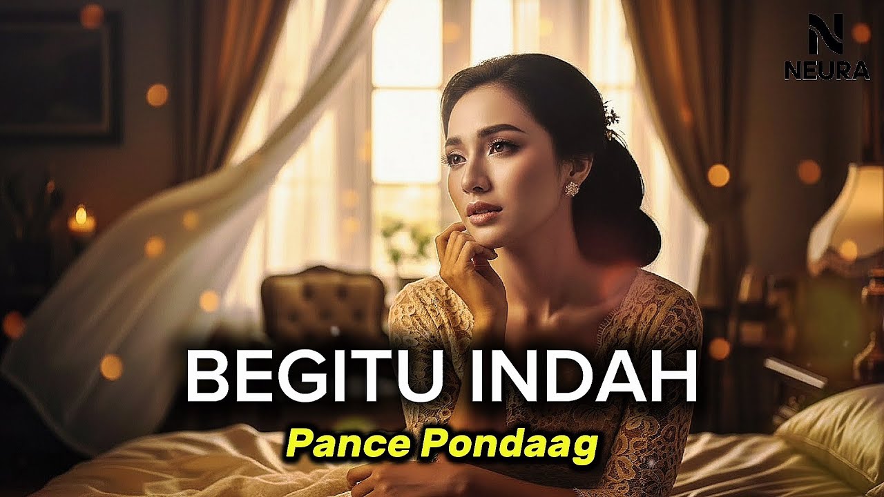 BEGITU INDAH – PANCE PONDAAG | Cover Lagu Lawas Nostalgia (by Neura Melodi) [Lirik]