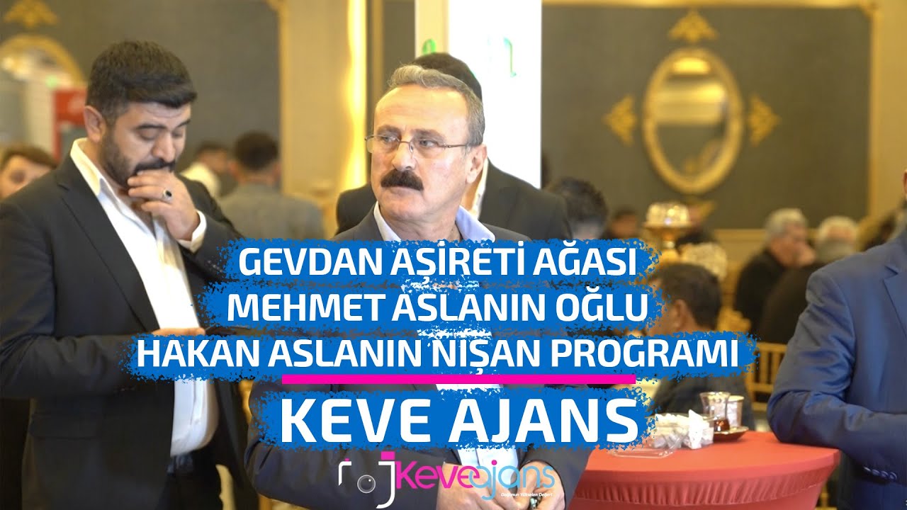 ''GEVDAN AŞİRATİ AĞASI MEHMET ASLANIN OĞLU HAKAN ASLANIN NİŞAN PROGRAMI''