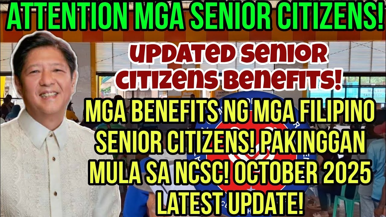 ✅️ALERTO! FILIPINO SENIOR CITIZENS BENEFITS! OCTOBER 2025 LATEST UPDATE! PAKINGGAN MULA SA NCSC!