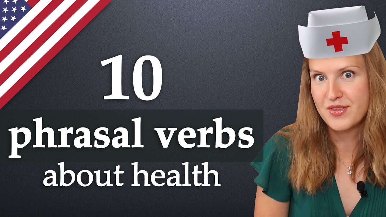Top 10 English phrasal verbs about health