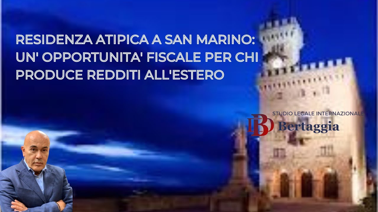 🇸🇲 Residenza Atipica a San Marino: Opportunit&agrave; Fiscale Vantaggiosa - Studio Bertaggia💼📊