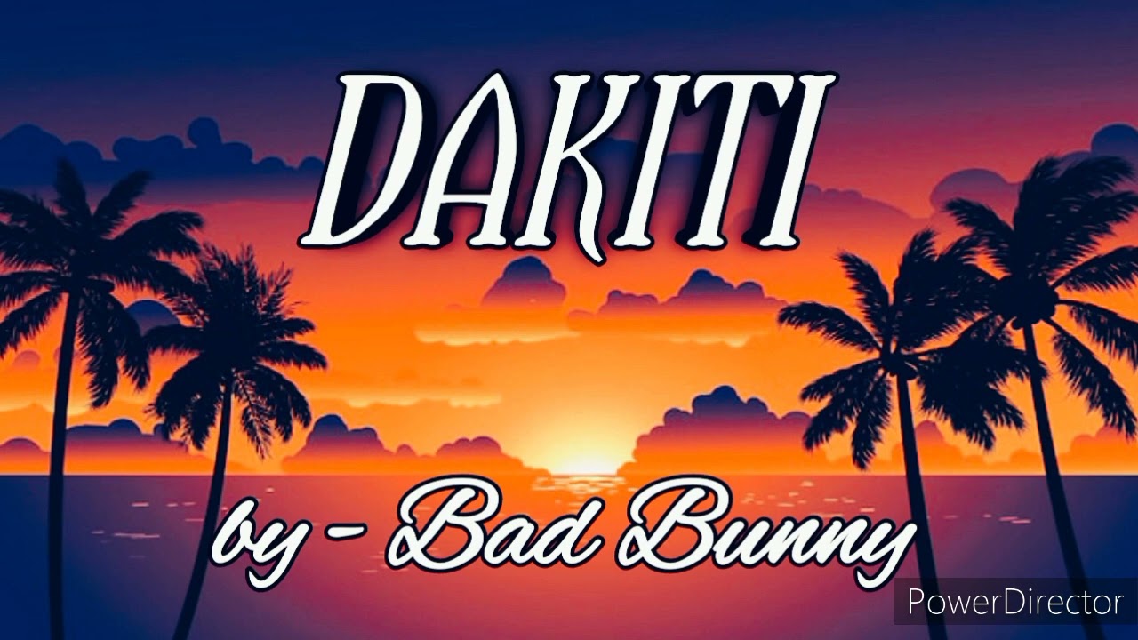 Dakiti - Bad Bunny & Jhay Cortez
