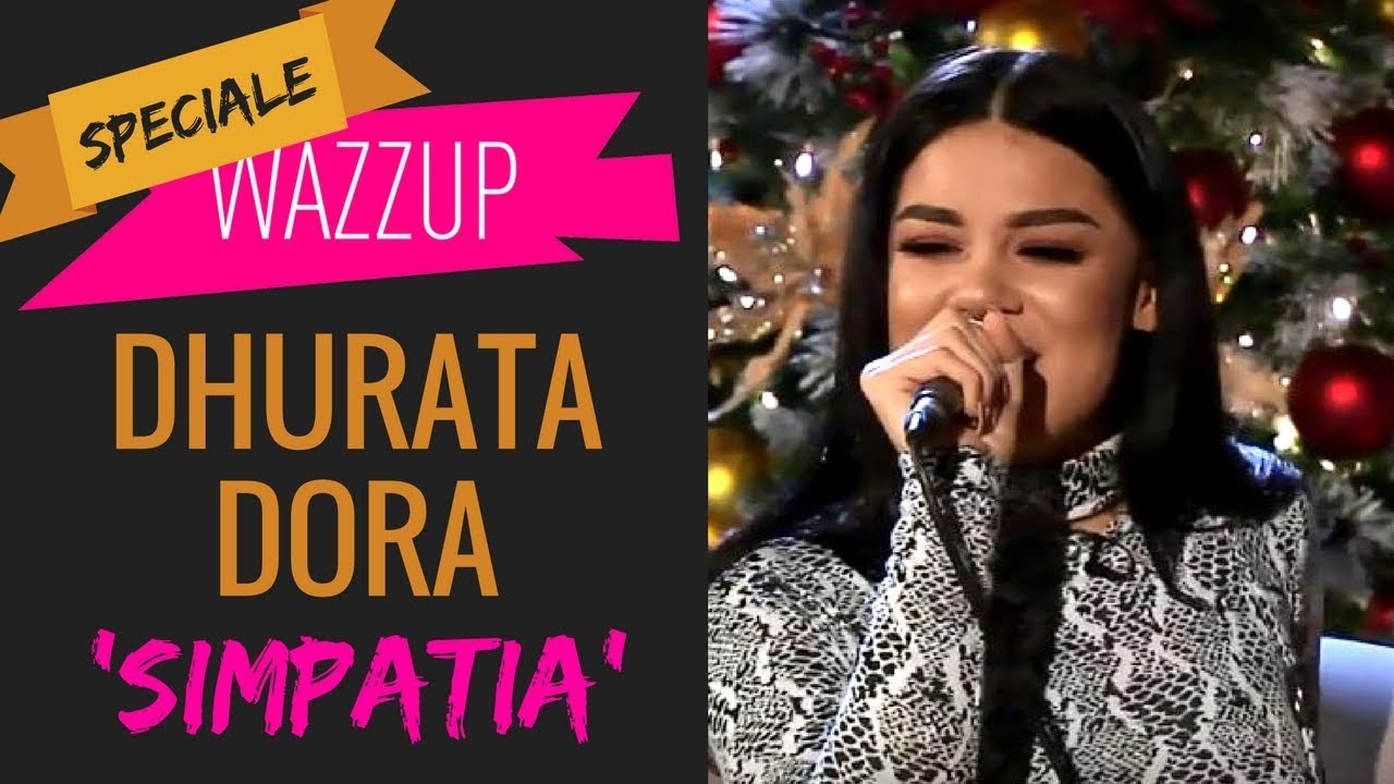 DHURATA DORA - SIMPATIA | WAZZUP [Speciale]