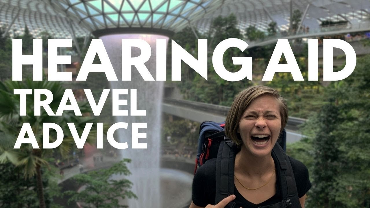 How to Travel with Hearing Aids: Tips and Advice