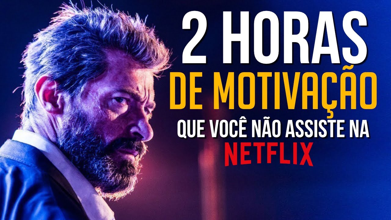 2 HORAS DE MOTIVAÇÃO QUE VOCÊ NUNCA VAI ASSISTIR NA NETFLIX  - BLINDAR A MENTE EM 21 DIAS