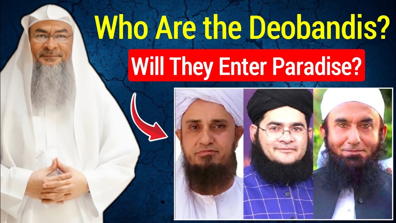 Who Are the Deobandis? Will They Enter Paradise? | Sheikh Assim Al-Hakeem