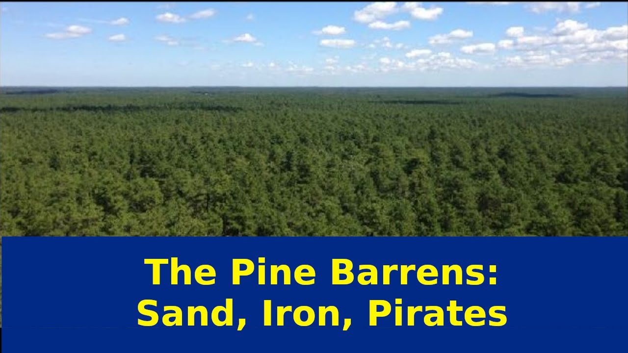 The Pine Barrens - Sand, Iron, Pirates: Early Life Along the Mullica River