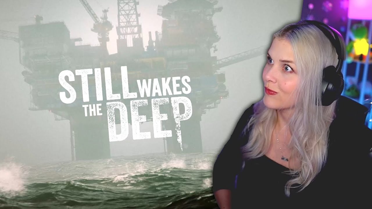 my experience with Still Wakes The Deep (Part 1)