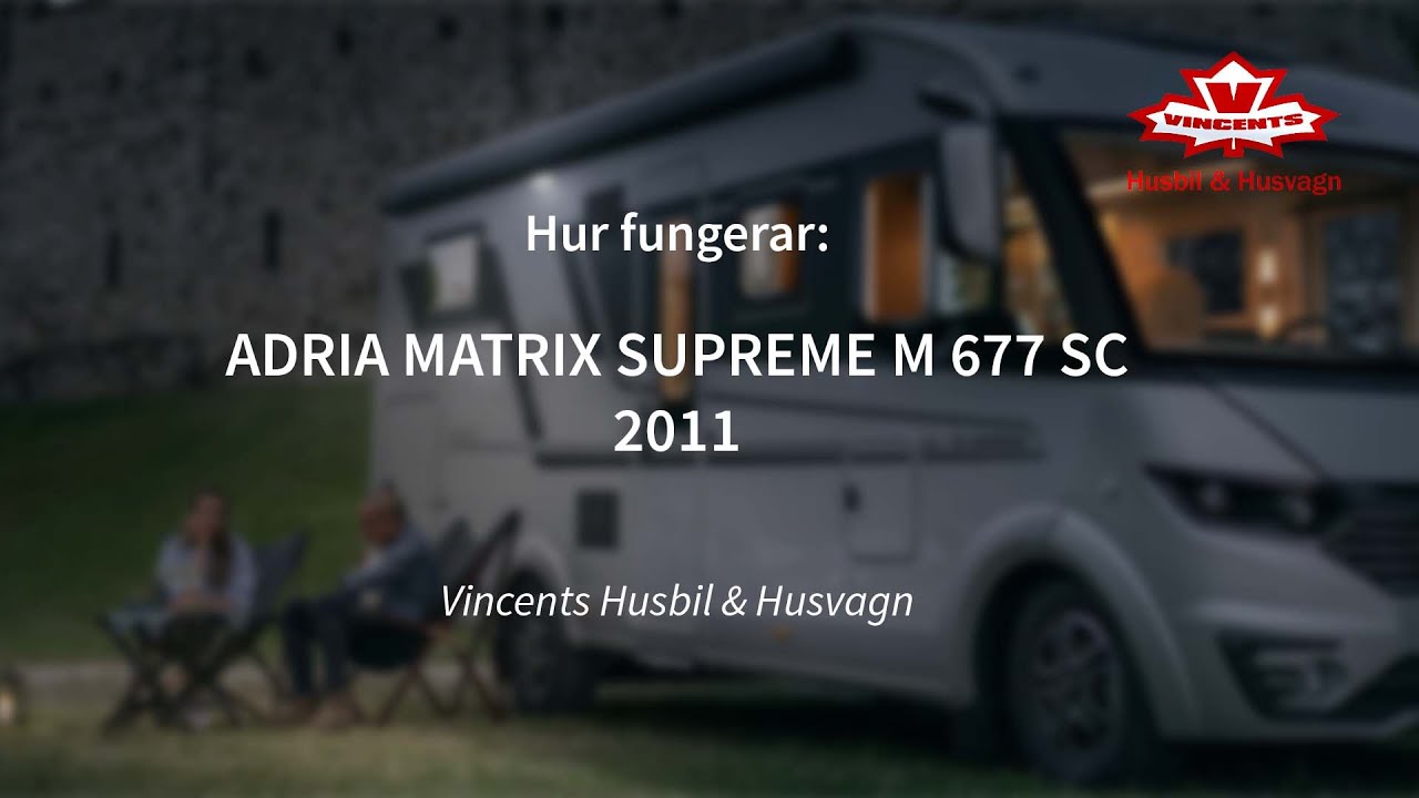 Hur fungerar ADRIA MATRIX SUPREME M 677 SC - Vincents Husbil & Husvagn