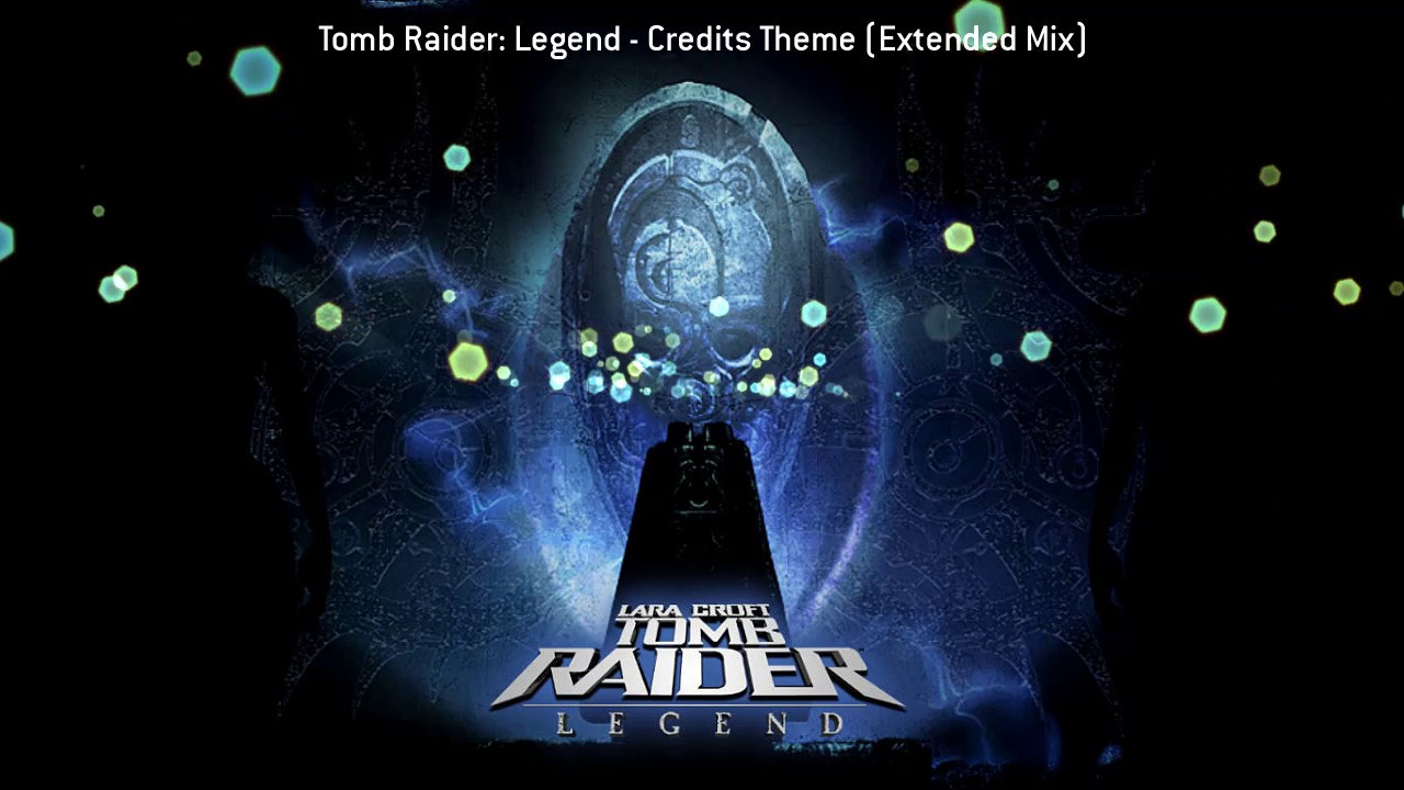 Tomb Raider: Legend - Credits Theme (Extended)