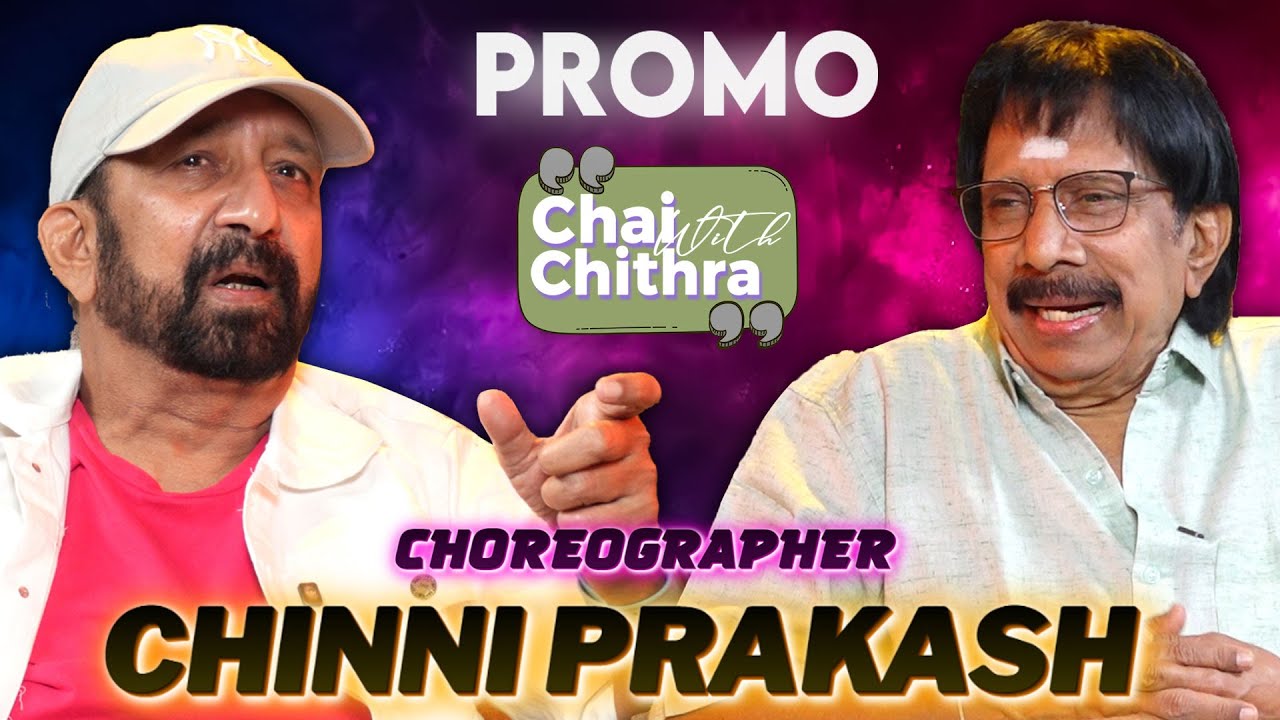 Dance Master Chinni Prakash | Chai with Chithra | Promo