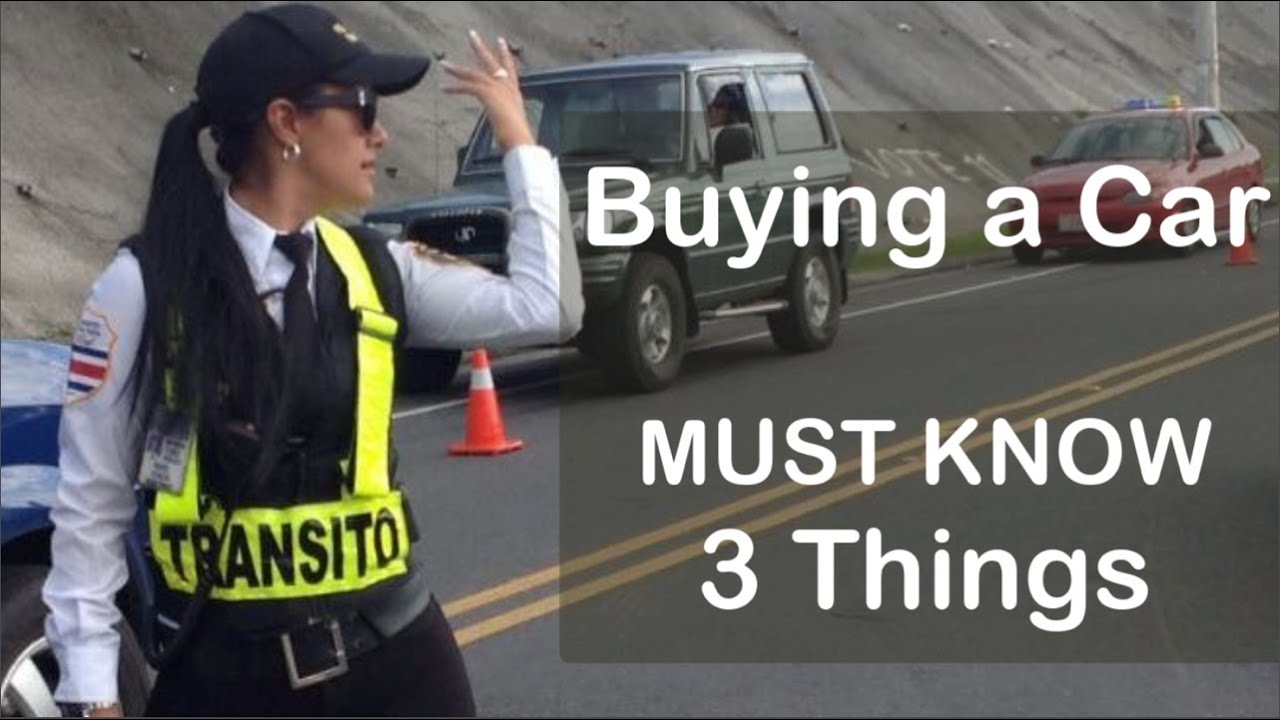 BUYING A CAR in COSTA RICA 2020 - 3 Things YOU MUST do for Owning a Vehicle in Costa Rica