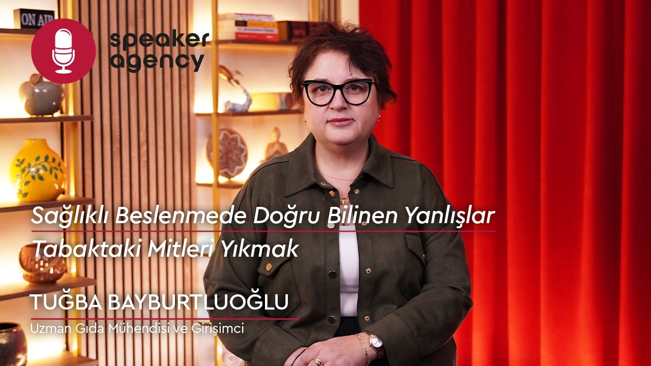 Sağlıklı Beslenmede Doğru Bilinen Yanlışlar: Tabaktaki Mitleri Yıkmak | Tuğba Bayburtluoğlu