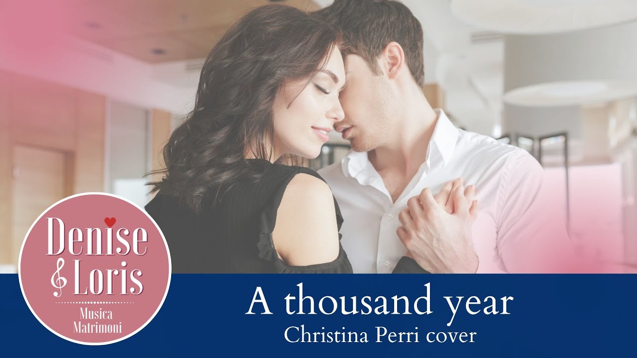 A THOUSAND YEAR (Christina Perri cover) - Denise & Loris musica matrimoni 💖🎵
