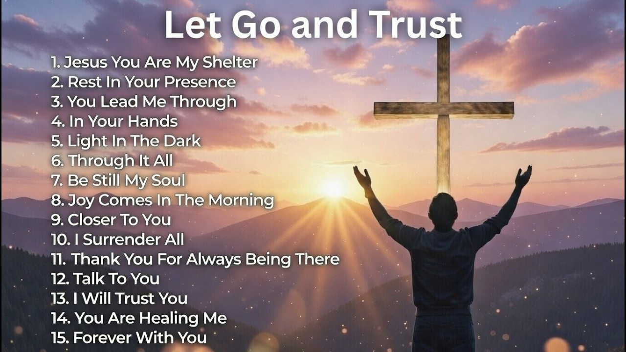 Trust God 🙏 Peaceful Christian Worship Music | Prayer, Healing, Rest In His Presence