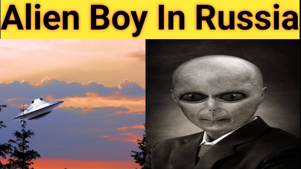 Alien Boy In Russia -True Story - @Bewatch