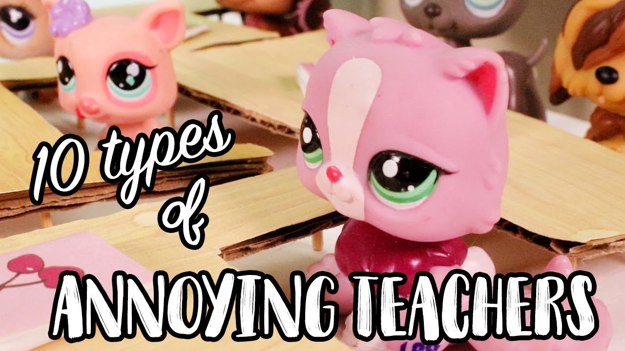 LPS - 10 TYPES OF ANNOYING TEACHERS!