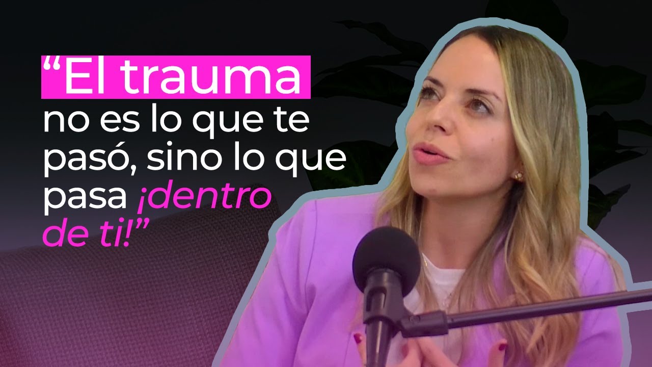 ¿Tu pasado te controla? Cómo sanar el trauma que no sabías que tenías
