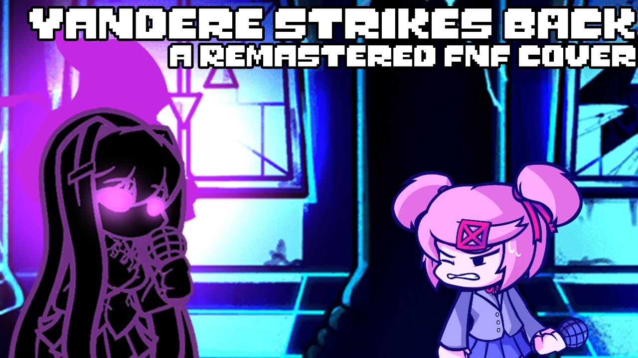 Yandere Strikes Back V2 (Bad Time but Yuri and Natsuki sing it. Remastered) - Indie Cross