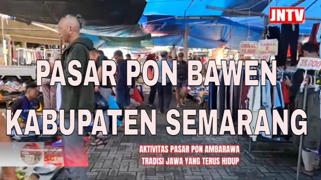 Suasana Semarak Pasar Pon Kabupaten Semarang Jawa Tengah
