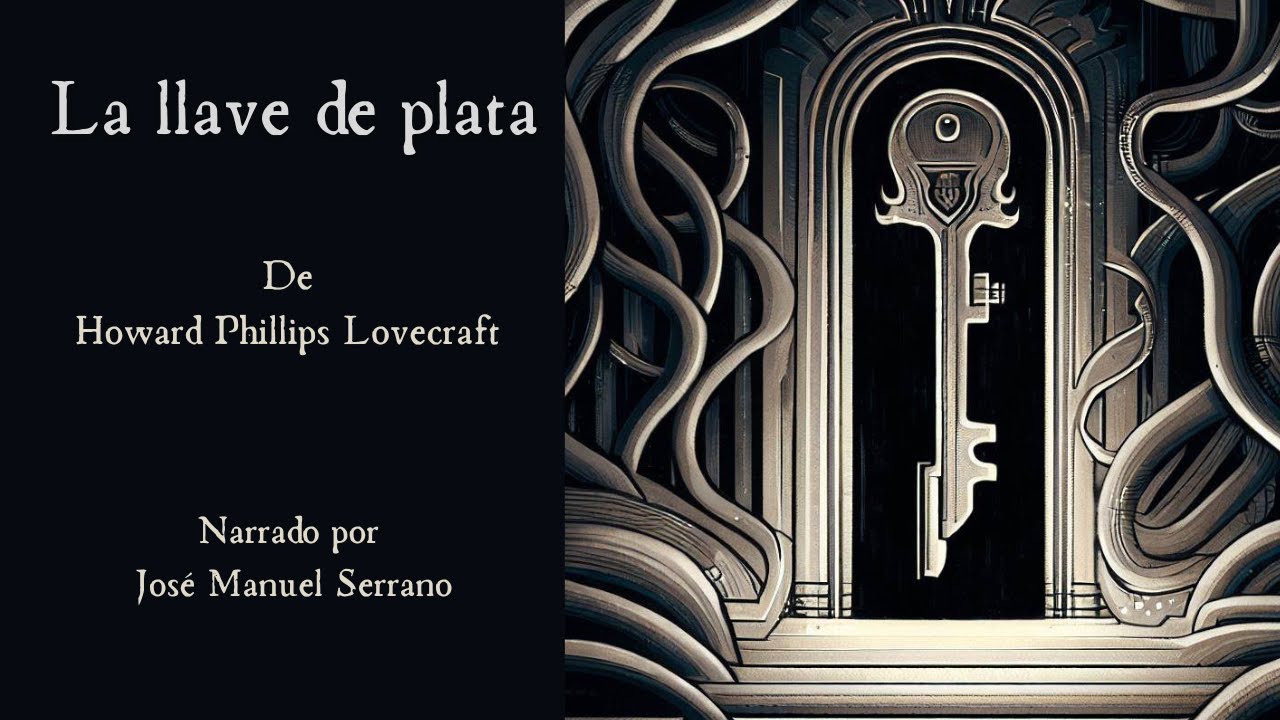 LA LLAVE DE PLATA de Howard Phillips Lovecraft. Audiolibro completo en español