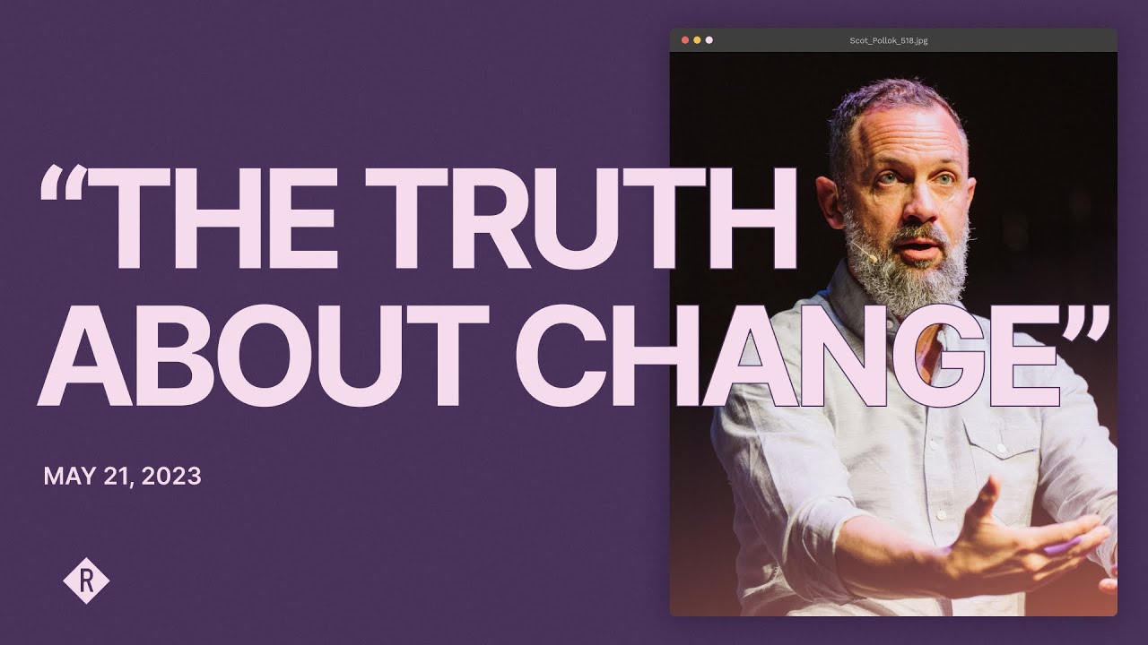 The Truth About Change &ndash; Scot Pollok // Beautiful Gift
