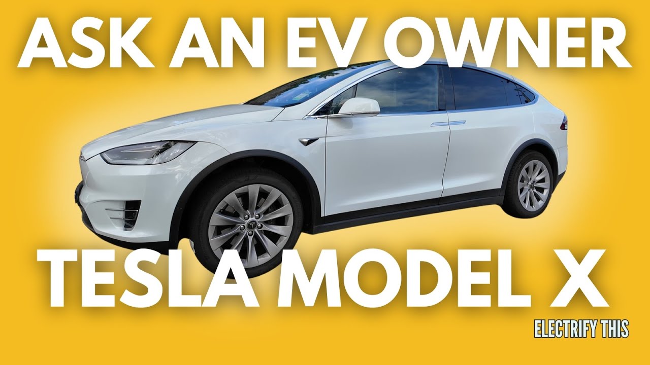 ASK AN EV OWNER: TESLA MODEL X AFTER 5 YEARS