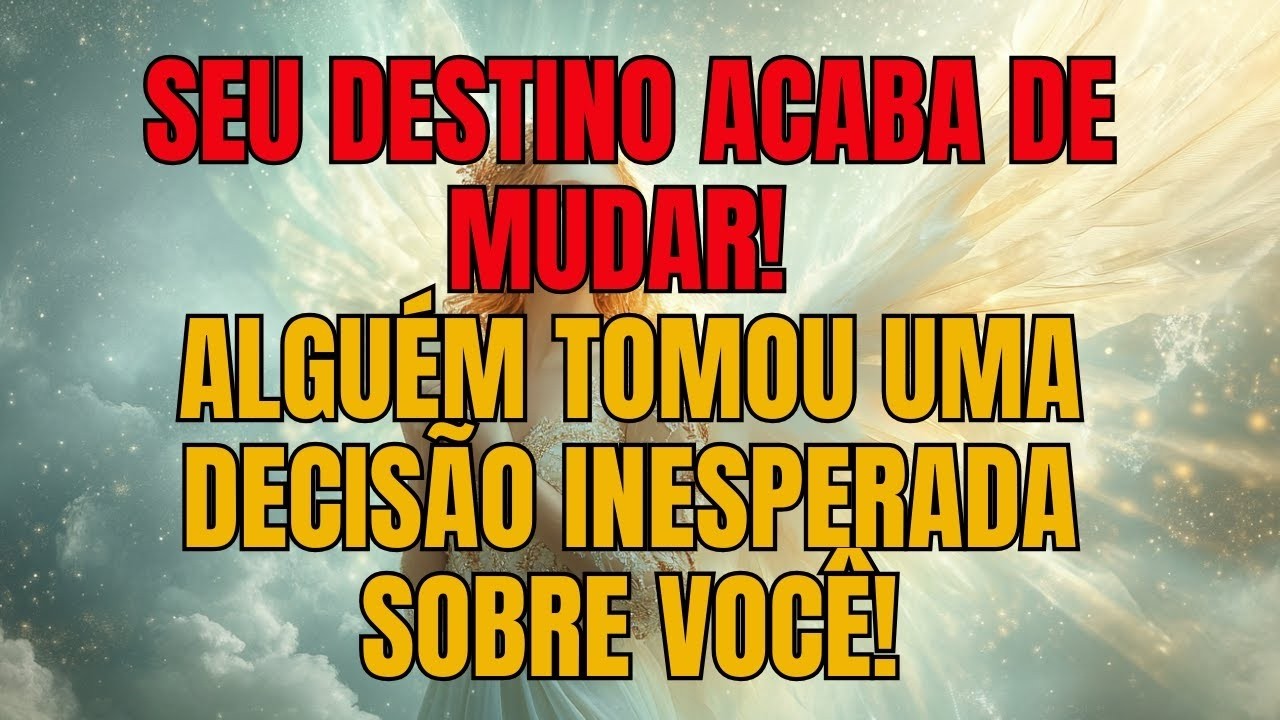 ⚠️ SEU DESTINO ACABA DE MUDAR! Alguém Tomou Uma Decisão Inesperada Sobre Você!