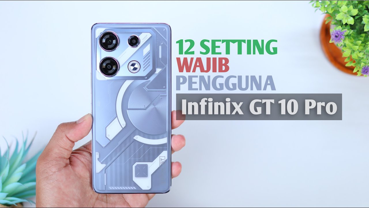 YANG DITUNGGU ! 12 Setting Wajib Pengguna Infinix GT 10 Pro