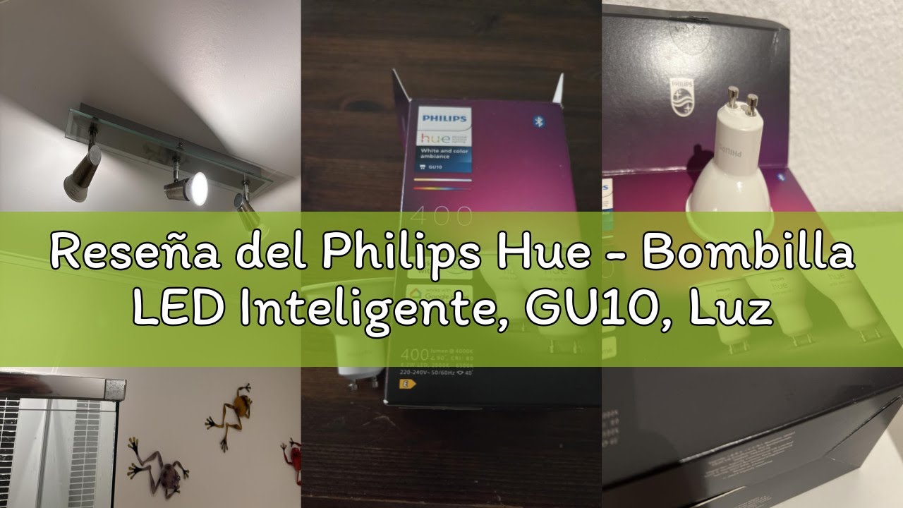 Reseña del Philips Hue - Bombilla LED Inteligente, GU10, Luz Blanca de Cálida a Fría, 4.2W 400 lúmen