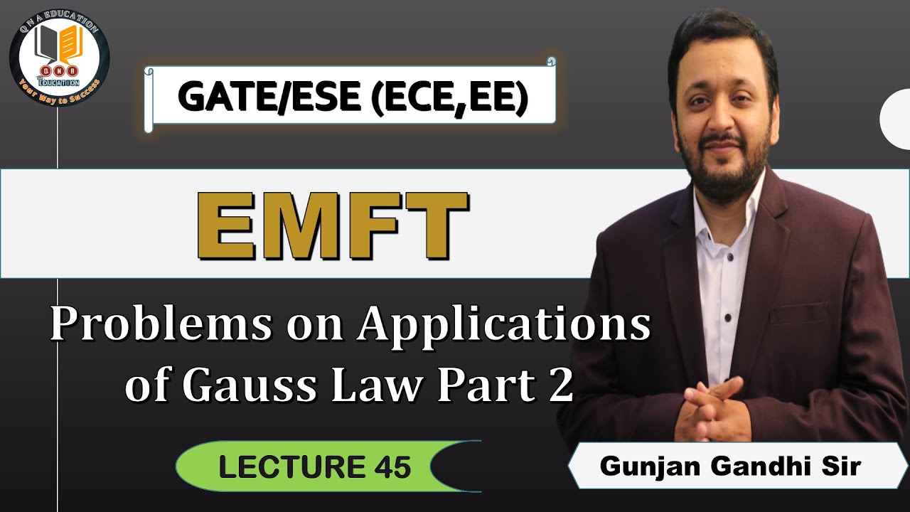 EMFT | Lec 45 | Problems on Applications of Gauss Law Part 2 | Gunjan Gandhi