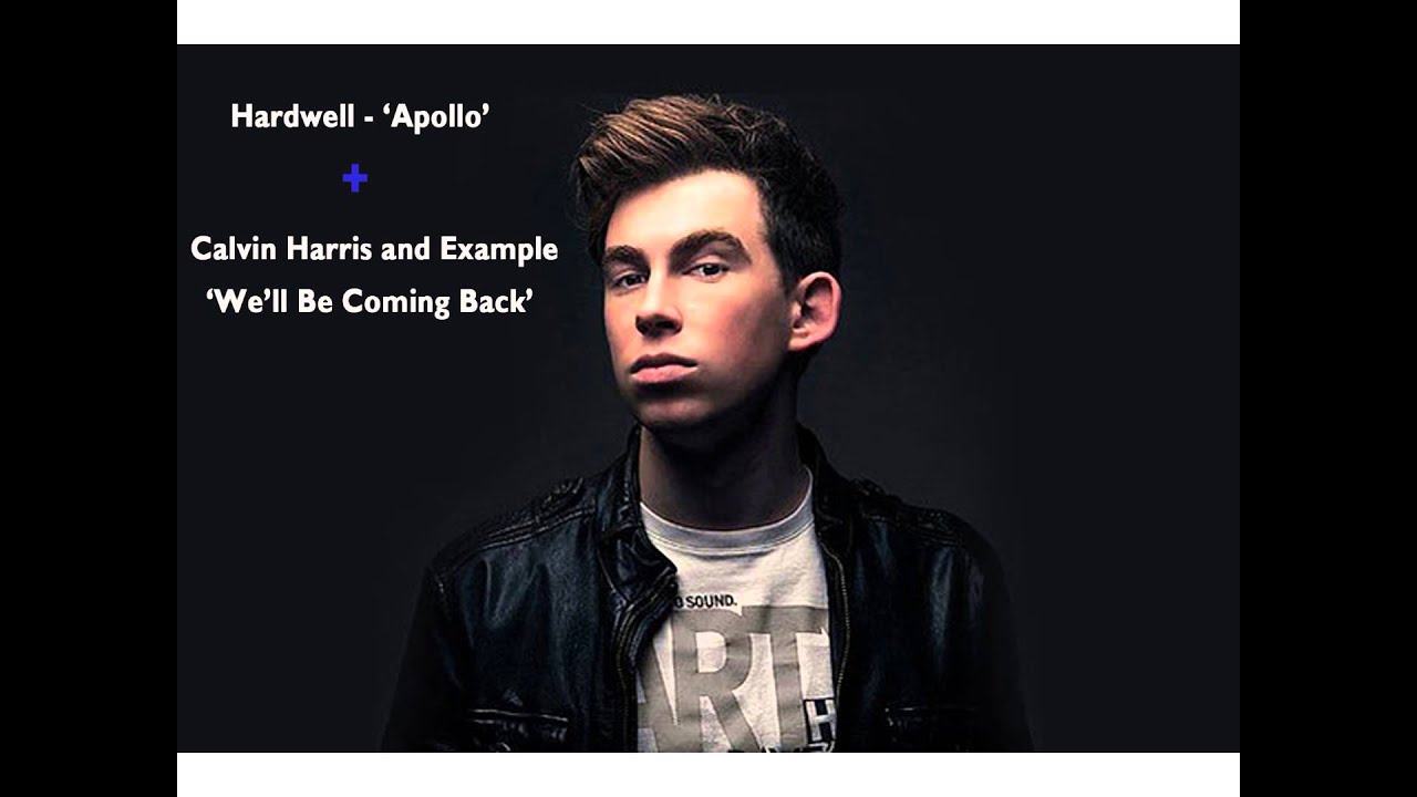 Hardwell - 'Apollo' and Calvin Harris - 'We'll Be Coming Back' mashup