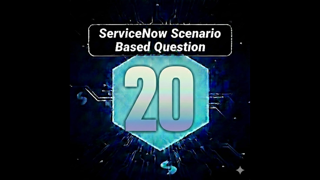 ServiceNow Scenario Based Question No. 20 | ServiceNow Developer Interview Question