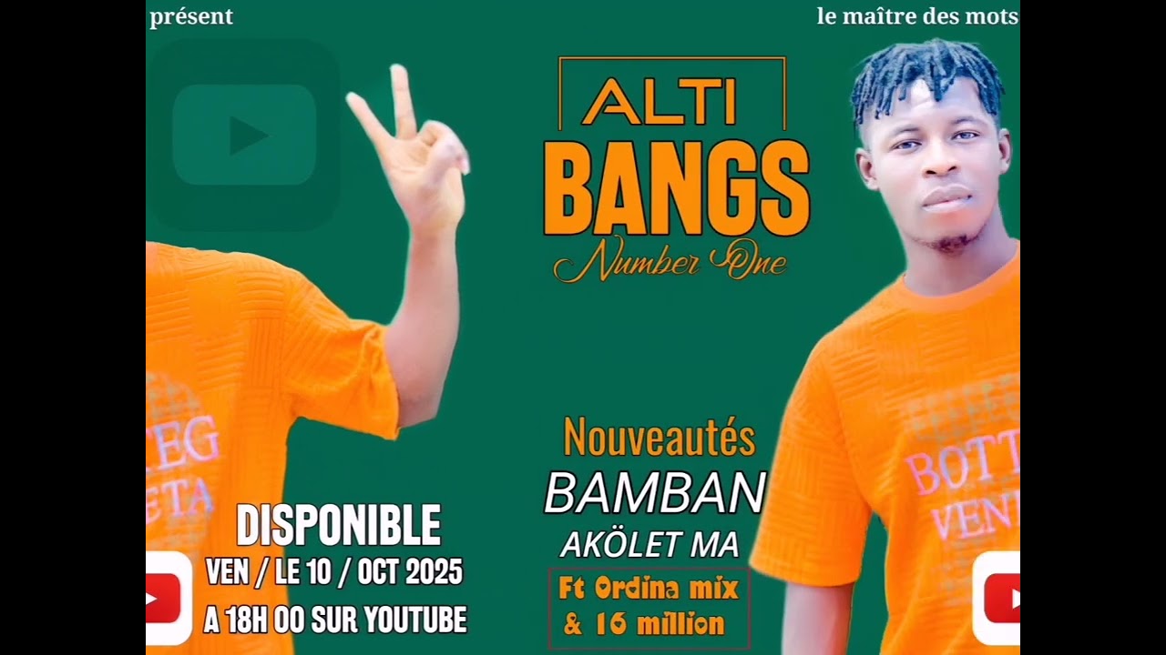 ALTI BANGS feat 16 million & Ordina mix_-_Bamban Akolet ma-_-Audio Officiel 2025 2026🇬🇳🇬🇳🇬🇳