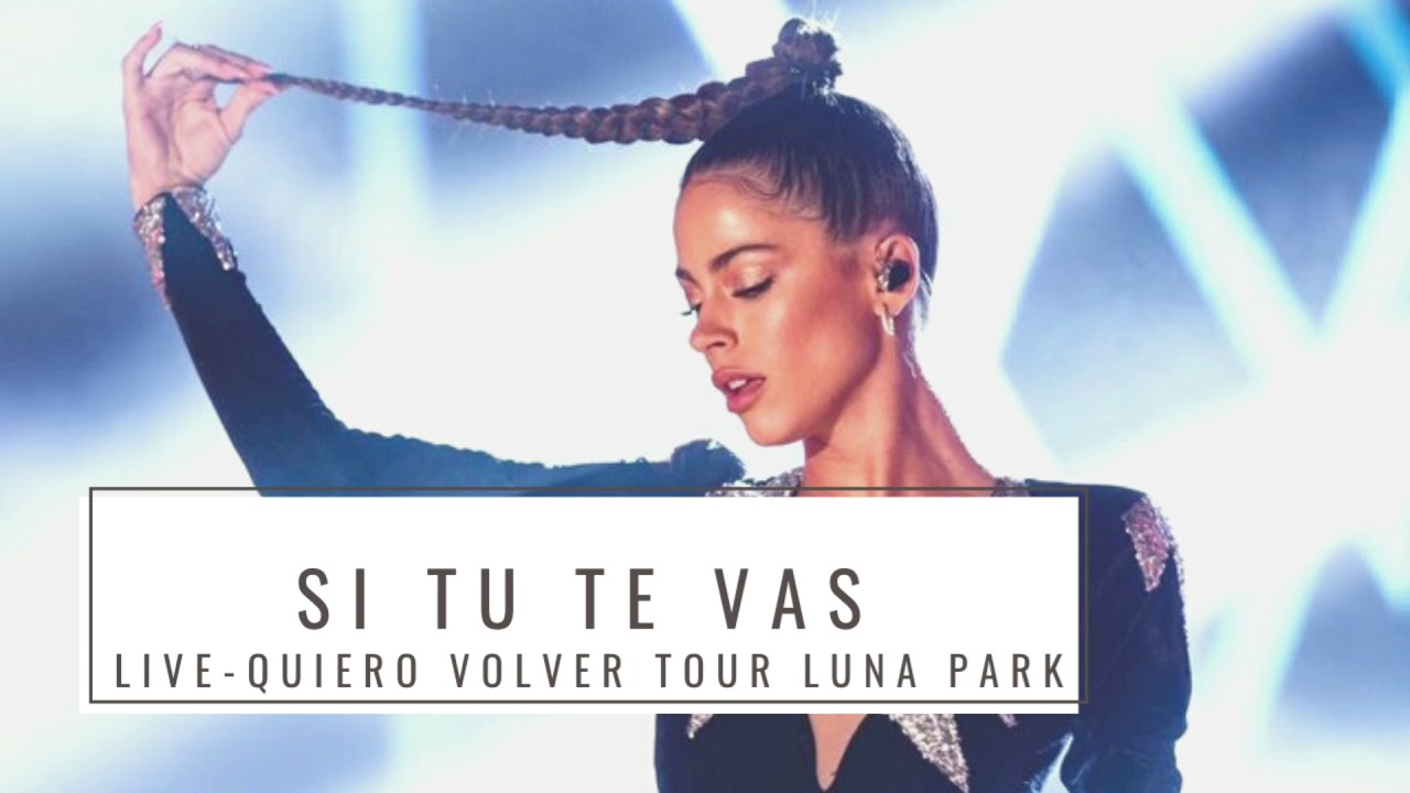 TINI - Si Tu Te Vas (Live Studio Version) | Quiero Volver Tour Luna Park